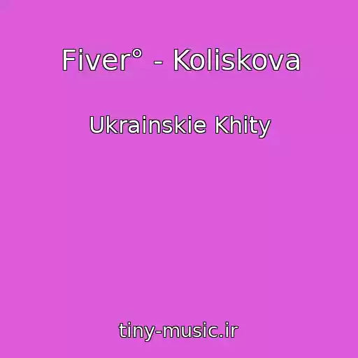 کاور آهنگ Fіver° - Koliskova از Ukrainskie Khity