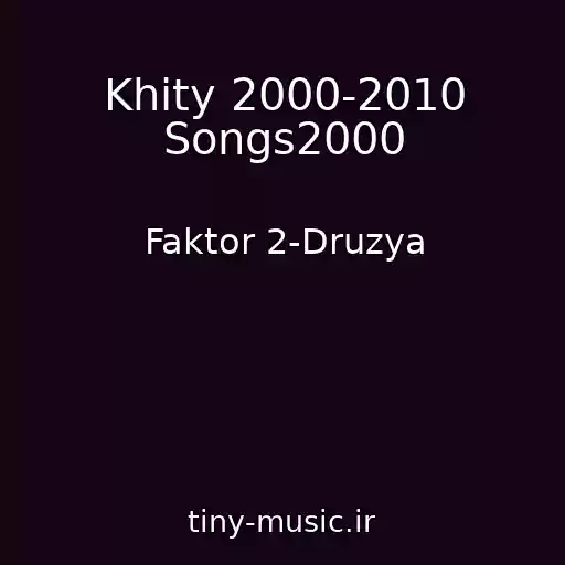 کاور آهنگ Khity 2000-2010 Songs2000 از Faktor 2-Druzya