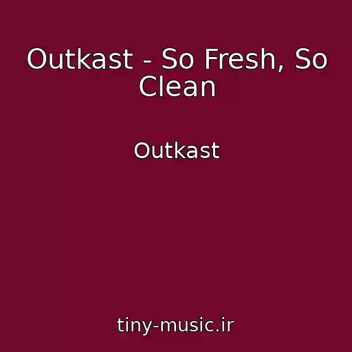 کاور آهنگ Outkast - So Fresh, So Clean از Outkast