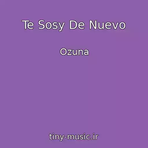 کاور آهنگ Te Sosy De Nuevo از Ozuna