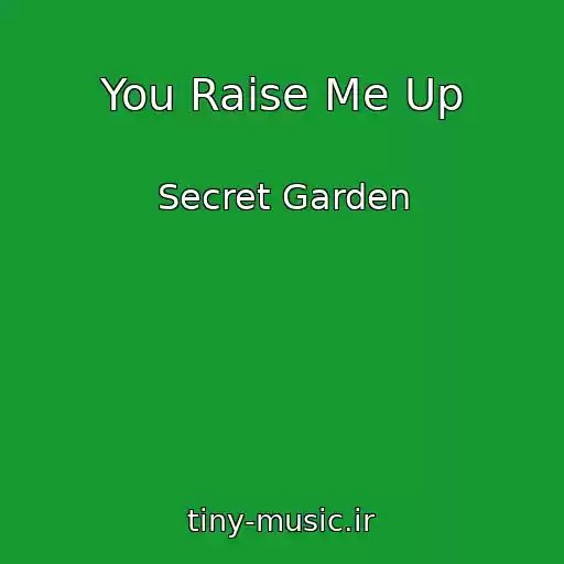 کاور آهنگ You Raise Me Up از Secret Garden