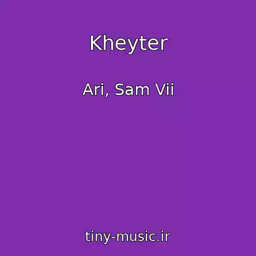 کاور آهنگ Kheyter از Ari, Sam Vii