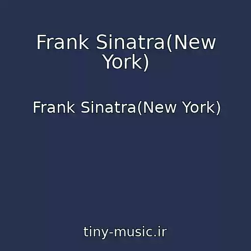 کاور آهنگ Frank Sinatra(New York) از Frank Sinatra(New York)