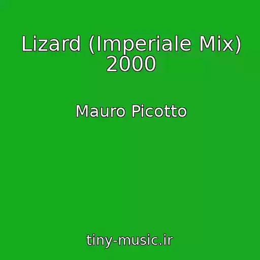 کاور آهنگ Lizard (Imperiale Mix) 2000 از Mauro Picotto