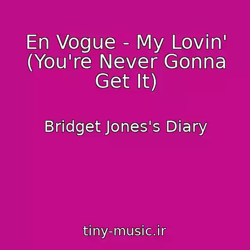 کاور آهنگ En Vogue - My Lovin' (You're Never Gonna Get It) از Bridget Jones's Diary