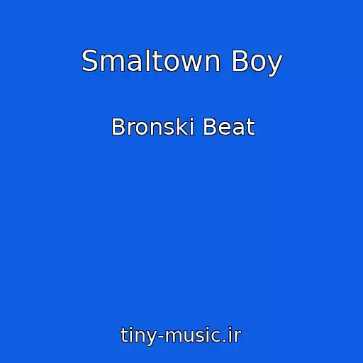 کاور آهنگ Smaltown Boy از Bronski Beat