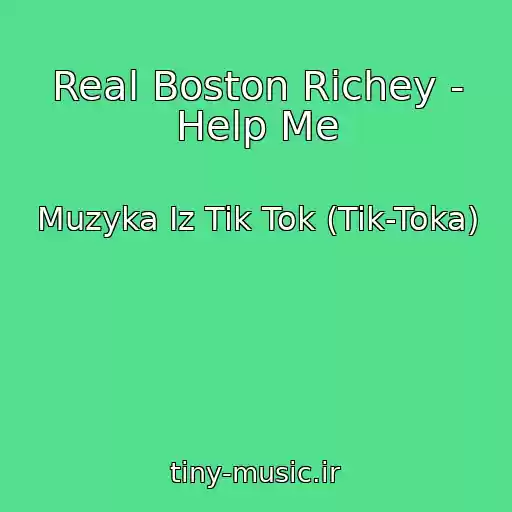 کاور آهنگ Real Boston Richey - Help Me از Muzyka Iz Tik Tok (Tik-Toka)