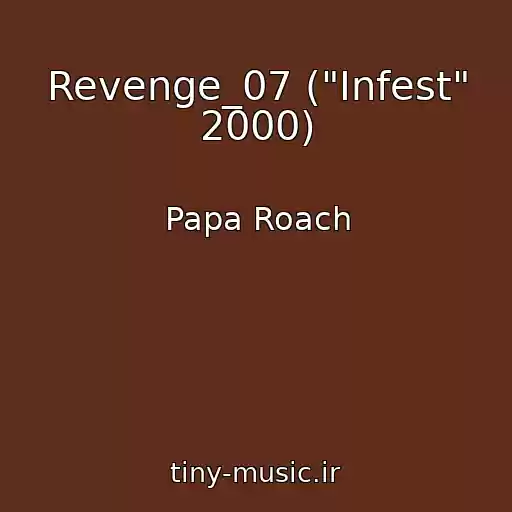 کاور آهنگ Revenge_07 ("Infest" 2000) از Papa Roach