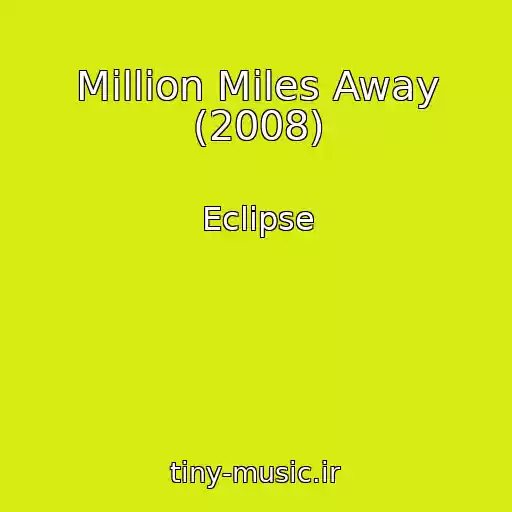 کاور آهنگ Million Miles Away (2008) از Eclipse
