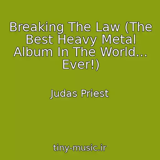 کاور آهنگ Breaking The Law (The Best Heavy Metal Album In The World... Ever!) از Judas Priest