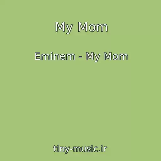 کاور آهنگ My Mom از Eminem - My Mom