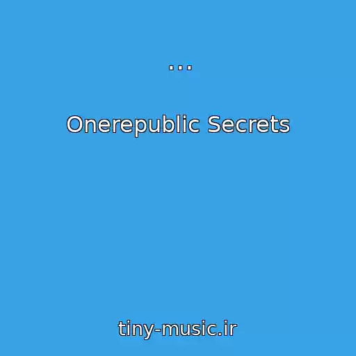 کاور آهنگ ... از Onerepublic Secrets