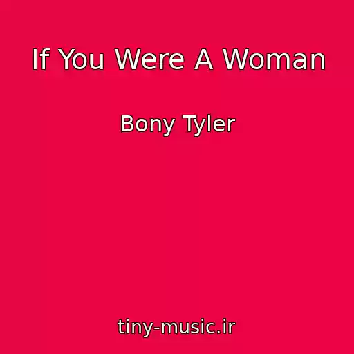 کاور آهنگ If You Were A Woman از Bony Tyler
