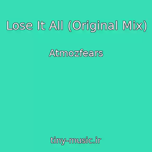 کاور آهنگ Lose It All (Original Mix) از Atmozfears