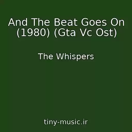 کاور آهنگ And The Beat Goes On (1980) (Gta Vc Ost) از The Whispers