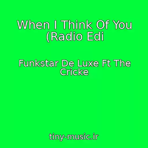 کاور آهنگ When I Think Of You (Radio Edi از Funkstar De Luxe Ft The Cricke