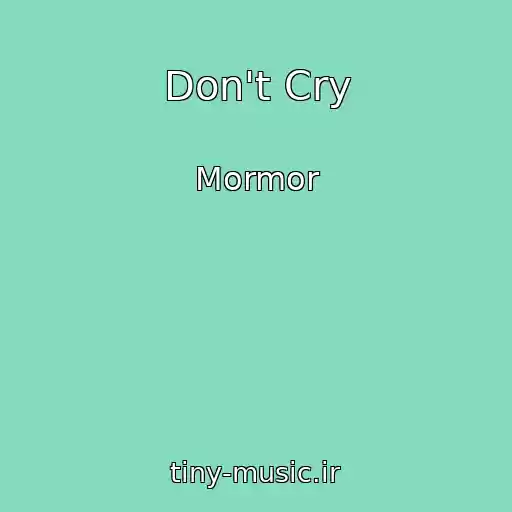 کاور آهنگ Don't Cry از Mormor
