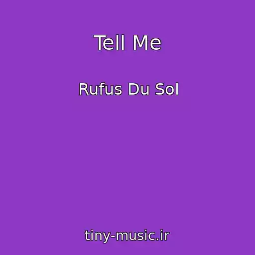 کاور آهنگ Tell Me از Rufus Du Sol