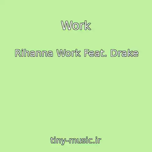کاور آهنگ Work از Rihanna Work Feat. Drake