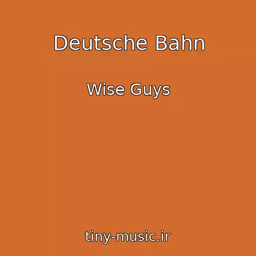 کاور آهنگ Deutsche Bahn از Wise Guys