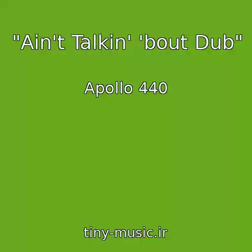 کاور آهنگ "Ain't Talkin' 'bout Dub" از Apollo 440