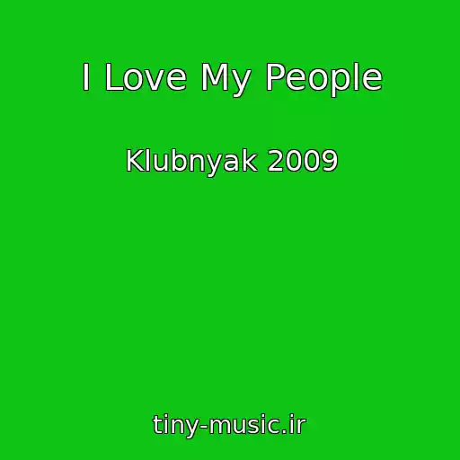 کاور آهنگ I Love My People از Klubnyak 2009