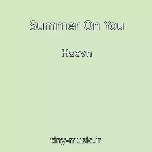 کاور آهنگ Summer On You از Haevn