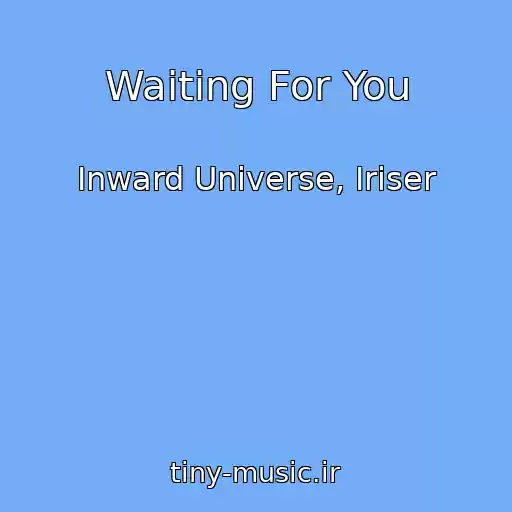 کاور آهنگ Waiting For You از Inward Universe, Iriser