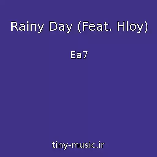 کاور آهنگ Rainy Day (Feat. Hloy) از Ea7