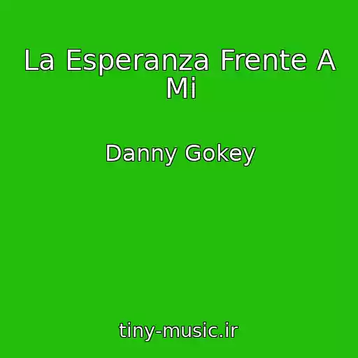 کاور آهنگ La Esperanza Frente A Mi از Danny Gokey