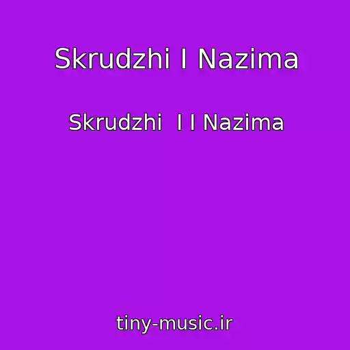 کاور آهنگ Skrudzhi I Nazima از Skrudzhi  I I Nazima