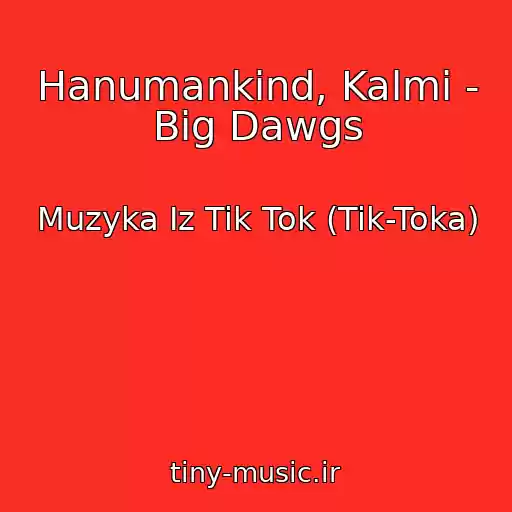 کاور آهنگ Hanumankind, Kalmi - Big Dawgs از Muzyka Iz Tik Tok (Tik-Toka)