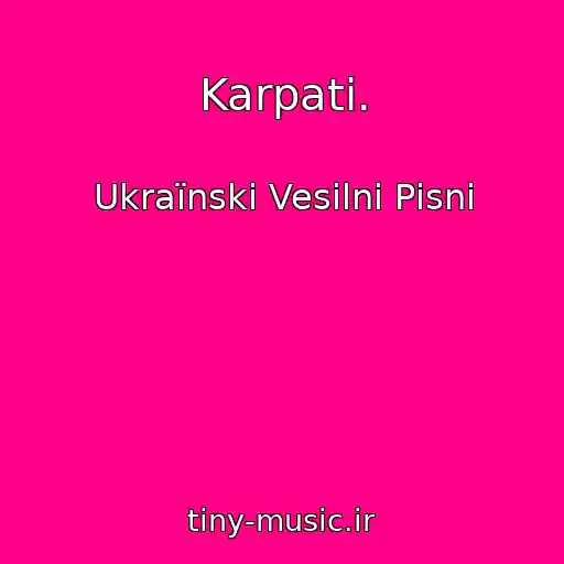 کاور آهنگ Karpati. از Ukraїnskі Vesіlnі Pіsnі
