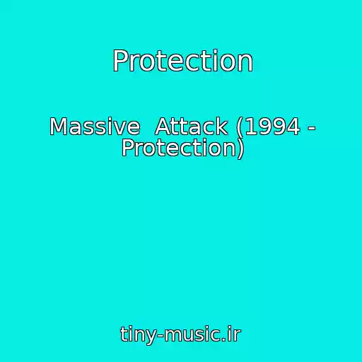 کاور آهنگ Protection از Massive  Attack (1994 - Protection)