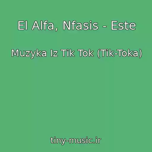 کاور آهنگ El Alfa, Nfasis - Este از Muzyka Iz Tik Tok (Tik-Toka)