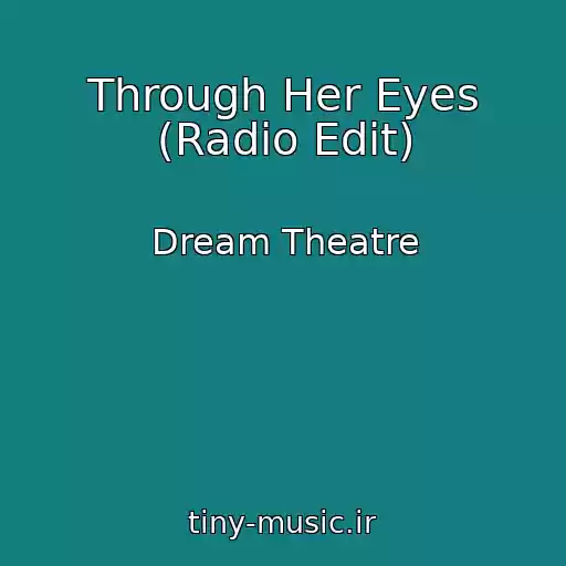 کاور آهنگ Through Her Eyes (Radio Edit) از Dream Theatre