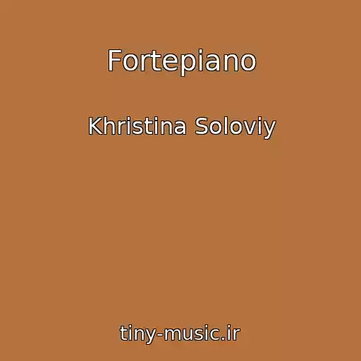 کاور آهنگ Fortepіano از Khristina Solovіy