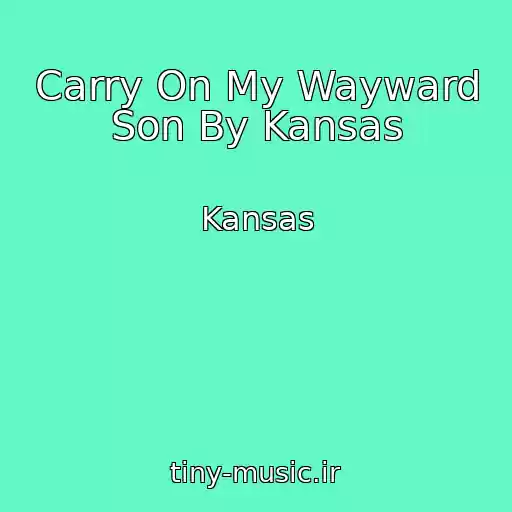 کاور آهنگ Carry On My Wayward Son By Kansas از Kansas