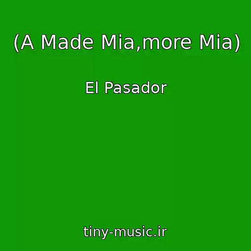 کاور آهنگ (A Made Mia,more Mia) از El Pasador