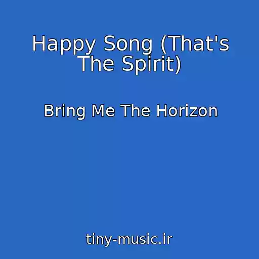 کاور آهنگ Happy Song (That's The Spirit) از Bring Me The Horizon