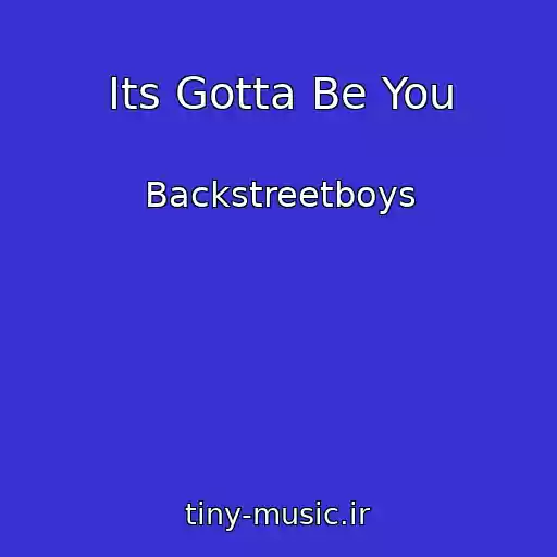 کاور آهنگ Its Gotta Be You از Backstreetboys