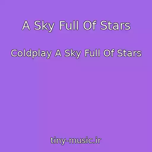 کاور آهنگ A Sky Full Of Stars از Coldplay A Sky Full Of Stars