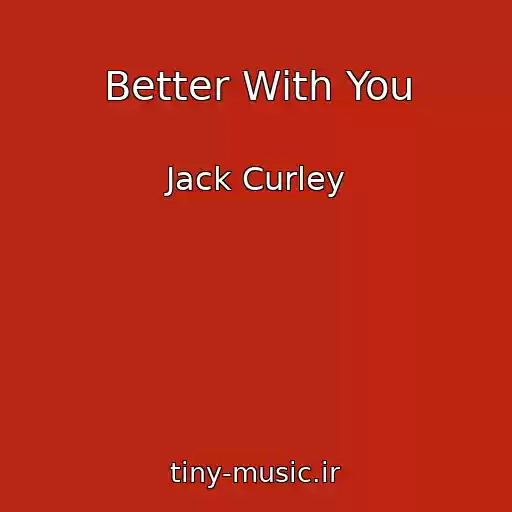 کاور آهنگ Better With You از Jack Curley
