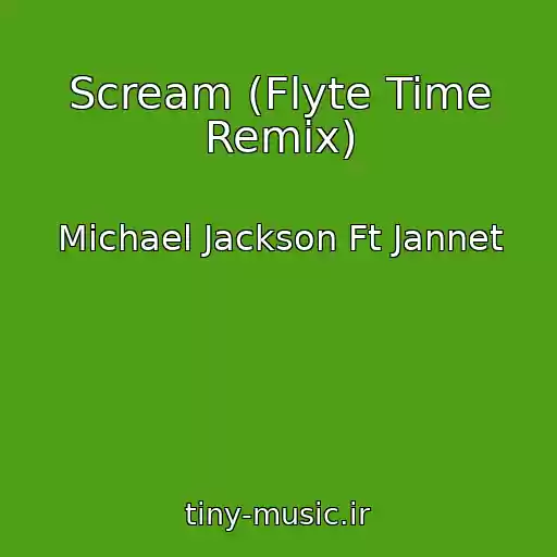 کاور آهنگ Scream (Flyte Time Remix) از Michael Jackson Ft Jannet