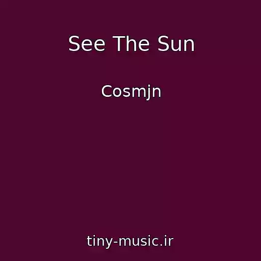 کاور آهنگ See The Sun از Cosmjn