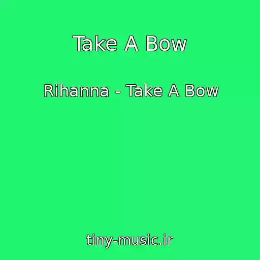 کاور آهنگ Take A Bow از Rihanna - Take A Bow