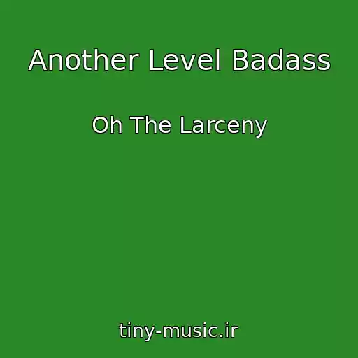 کاور آهنگ Another Level Badass از Oh The Larceny