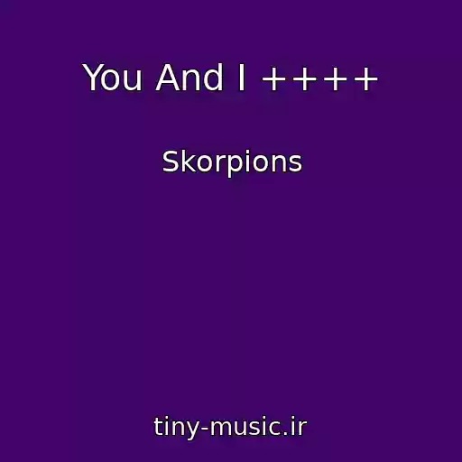 کاور آهنگ You And I ++++ از Skorpions