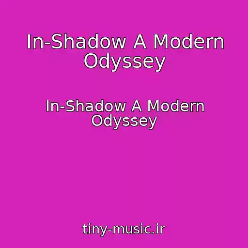کاور آهنگ In-Shadow A Modern Odyssey از In-Shadow A Modern Odyssey
