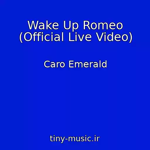 کاور آهنگ Wake Up Romeo (Official Live Video) از Caro Emerald